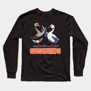 Goosebumps - Duck Memes Long Sleeve T-Shirt